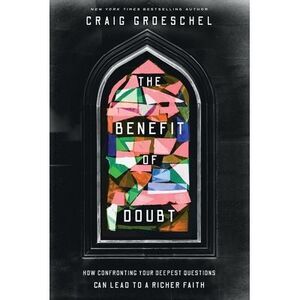 The Benefit of Doubt: How Confronting Your Deepest Questions Can Lead to a Riche